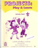 ภาษาอังกฤษ PROJECTS: Play & Learn 1