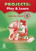 ภาษาอังกฤษ ชุด PROJECTS: Play & Learn 5